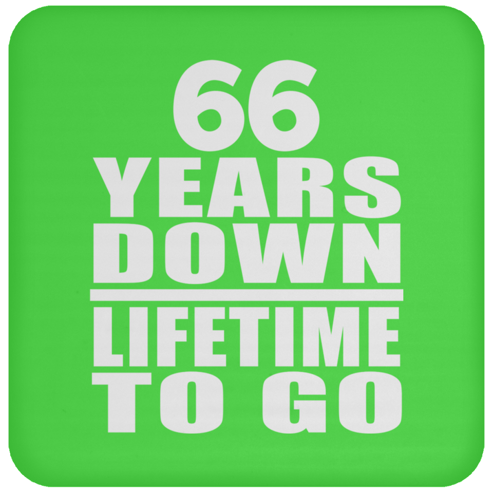 66th Anniversary 66 Years Down Lifetime To Go - Drink Coaster