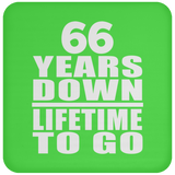 66th Anniversary 66 Years Down Lifetime To Go - Drink Coaster
