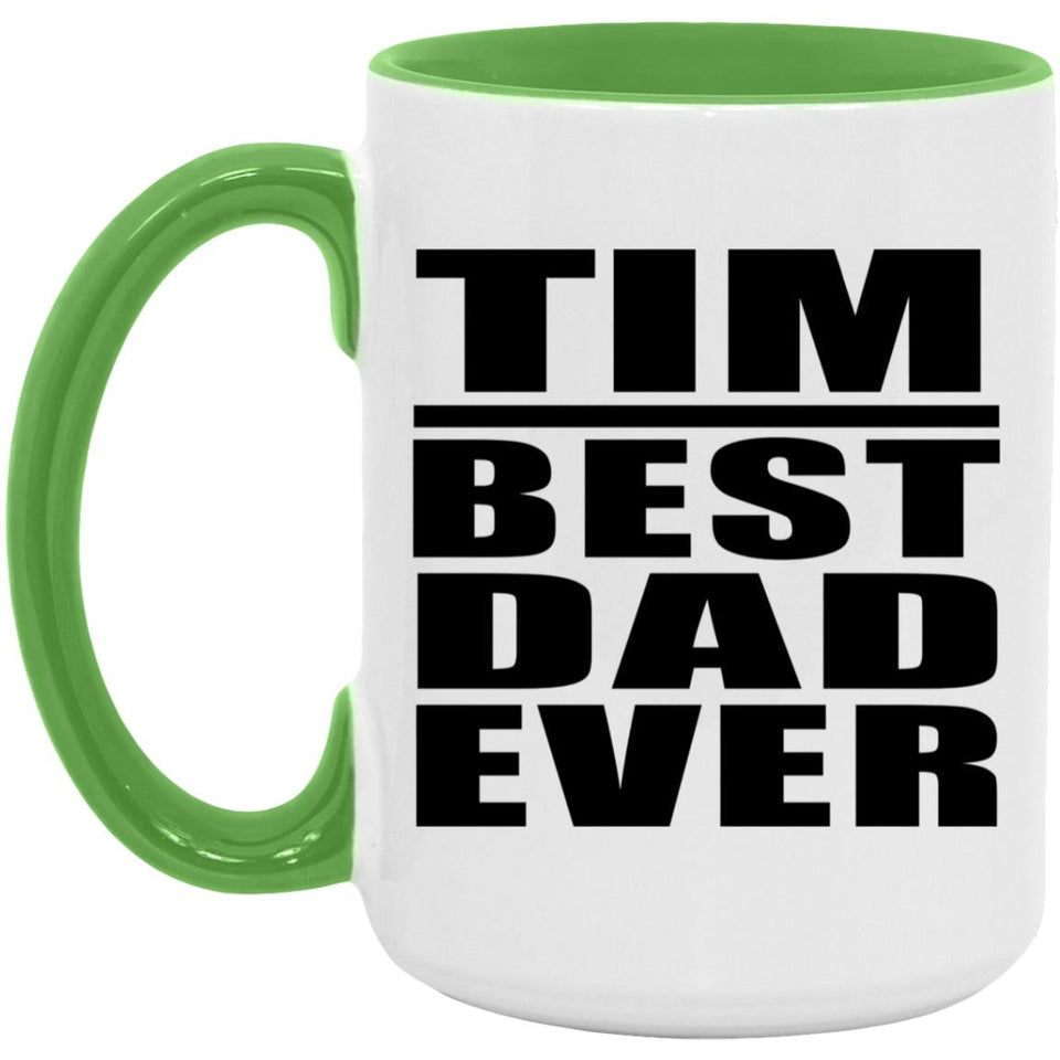 Tim Best Dad Ever - 15oz Accent Mug Green
