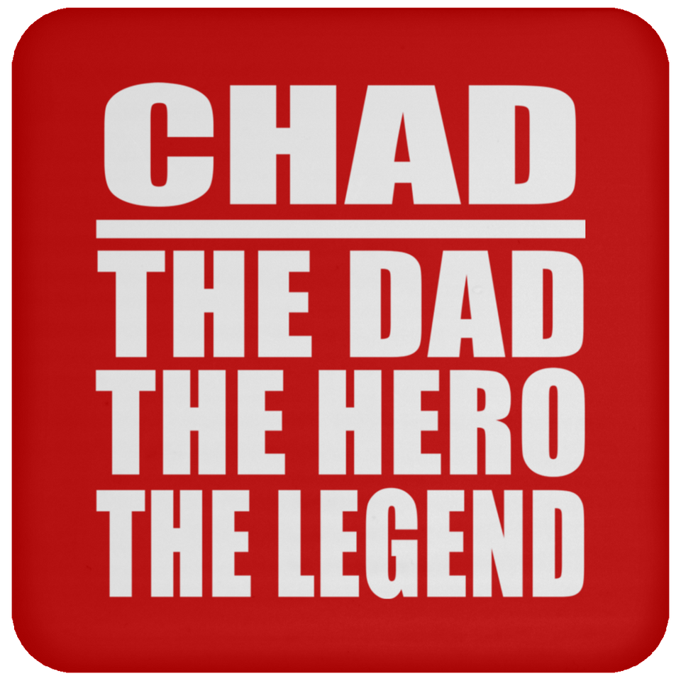 Chad The Dad The Hero The Legend - Drink Coaster