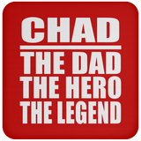 Chad The Dad The Hero The Legend - Drink Coaster
