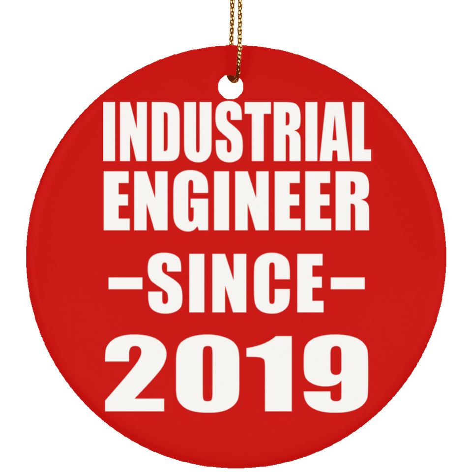 Industrial Engineer Since 2019 - Circle Ornament