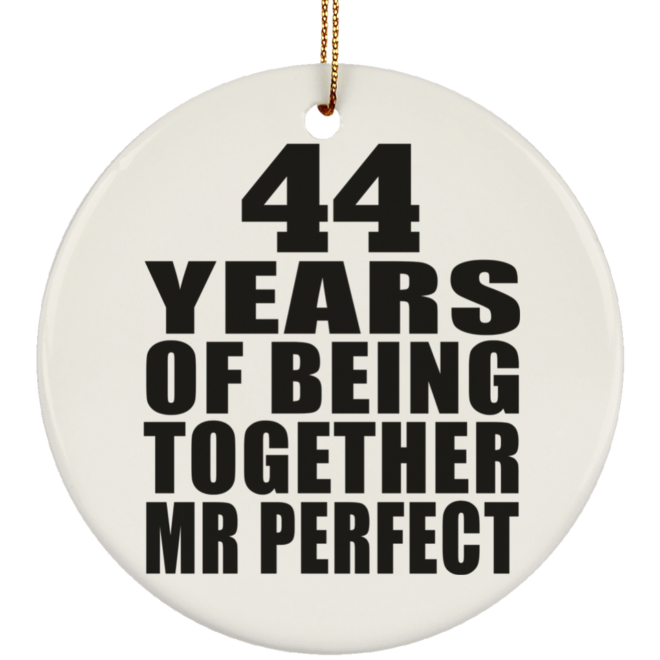 44th Anniversary 44 Years Of Being Mr Perfect - Circle Ornament