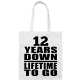 12 Years Down Lifetime To Go - Tote Bag White