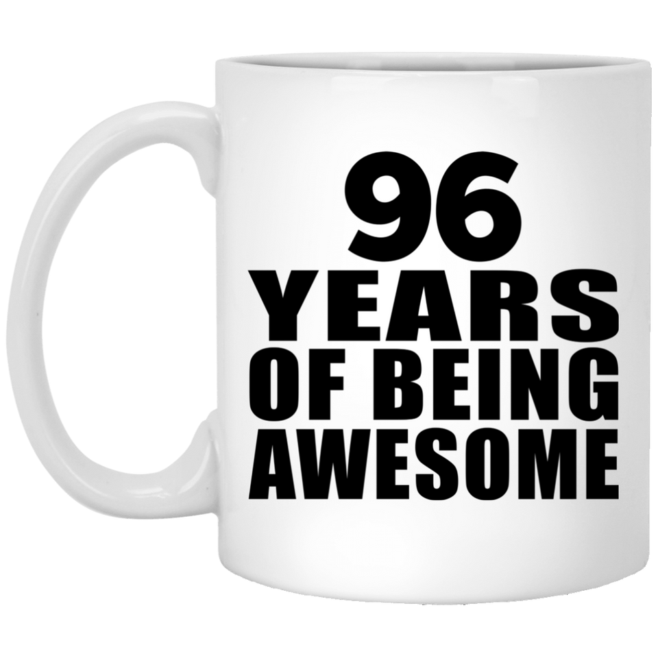 96th Birthday 96 Years Of Being Awesome - 11 Oz Coffee Mug