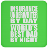 Insurance Underwriter By Day World's Best Dad By Night - Coaster