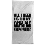 All I Need Is Love And My Anatolian Shepherd Dog - Hand Towel