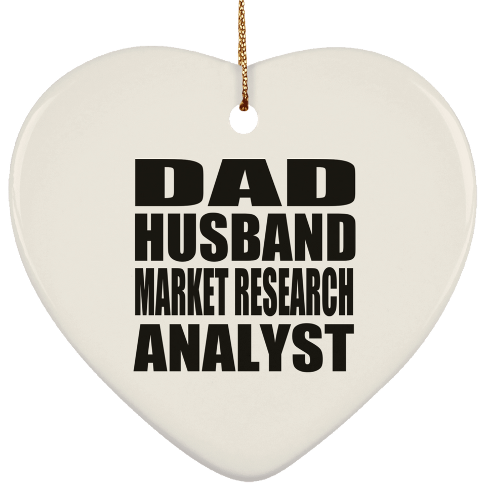 Dad Husband Market Research Analyst - Heart Ornament