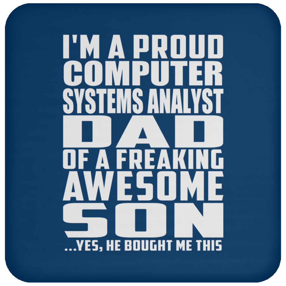 Proud Computer Systems Analyst Dad Of Awesome Son - Drink Coaster