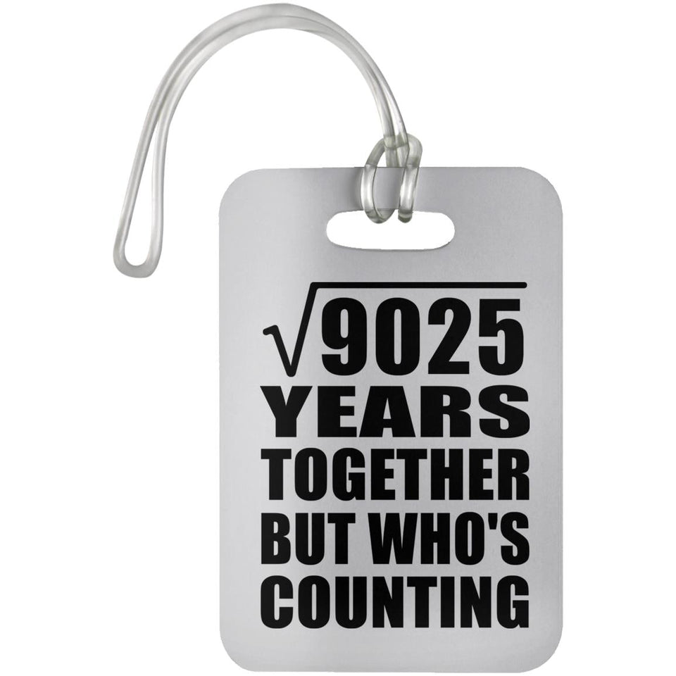95th Anniversary Square Root of 9025 Years Who's Counting - Luggage Bag Tag