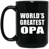 World's Greatest Opa - 15 Oz Coffee Mug Black
