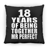 18th Anniversary 18 Years Of Being Mr Perfect - Throw Pillow Black