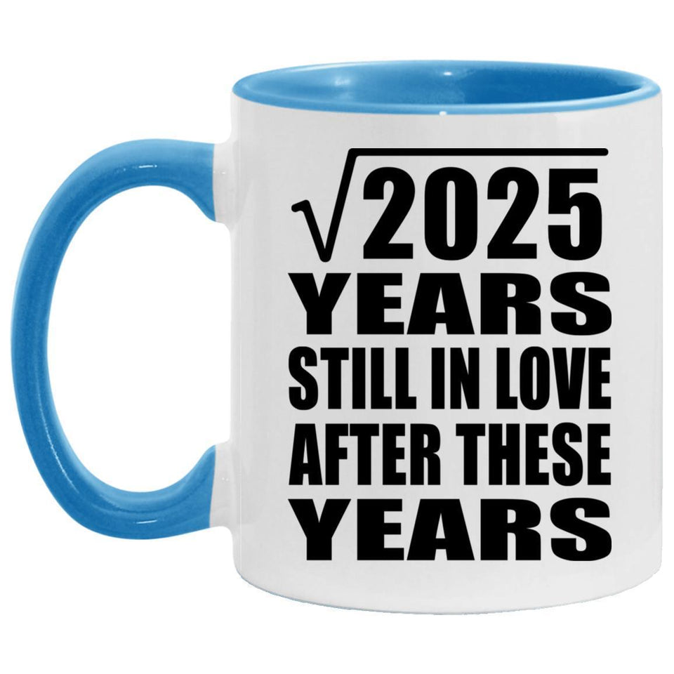 45th Anniversary Square Root of 2025 Years Still In Love - 11oz Accent Mug Blue