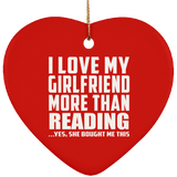 I Love My Girlfriend More Than Reading - Heart Ornament