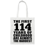 114th Birthday First 114 Years of Childhood Are The Hardest - Tote Bag White