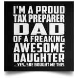Proud Tax Preparer Dad Of Awesome Daughter - Poster Square