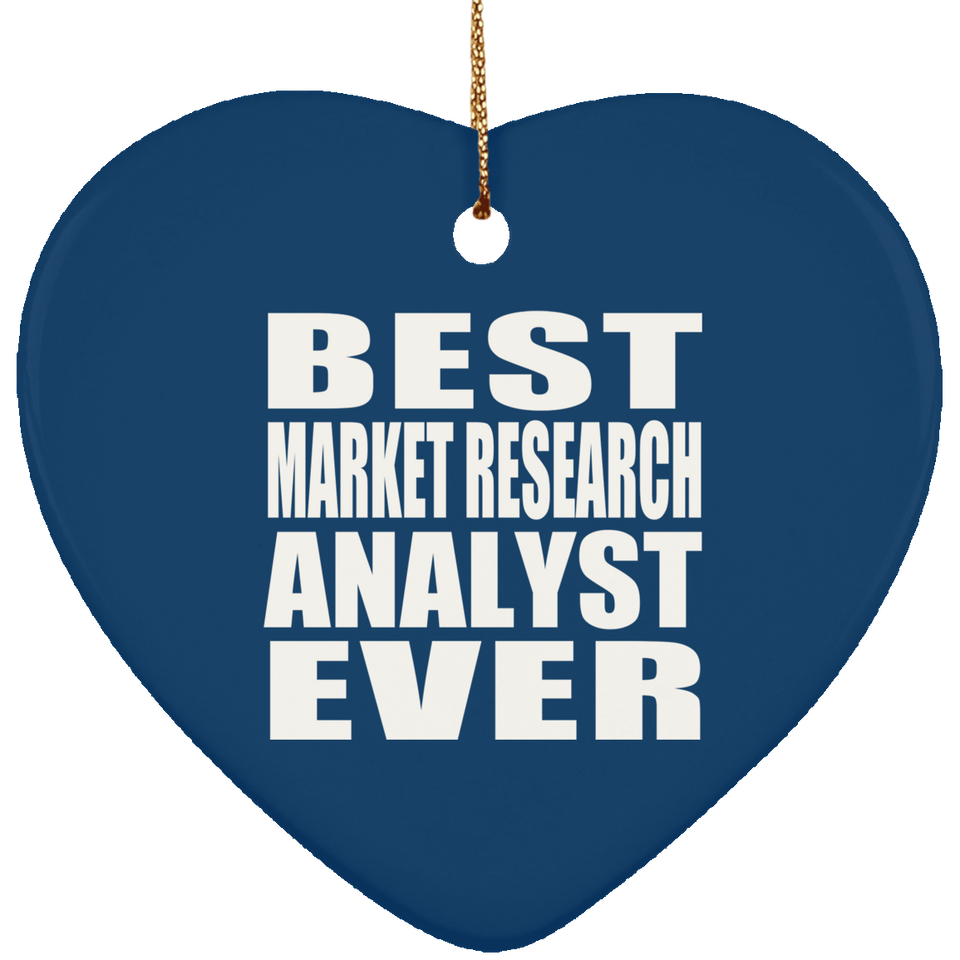 Best Market Research Analyst Ever - Heart Ornament