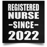 Registered Nurse Since 2022 - Poster Square