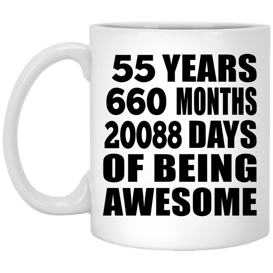 55th Birthday 55 Years 660 Months 20088 Days Of Awesome - 11oz Coffee Mug