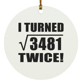 118th Birthday I Turned Square Root of 3481 Twice - Circle Ornament