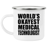 World's Okayest Medical Technologist - 12oz Camping Mug