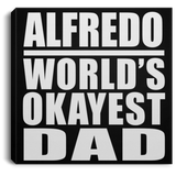 Alfredo World's Okayest Dad - Canvas Square