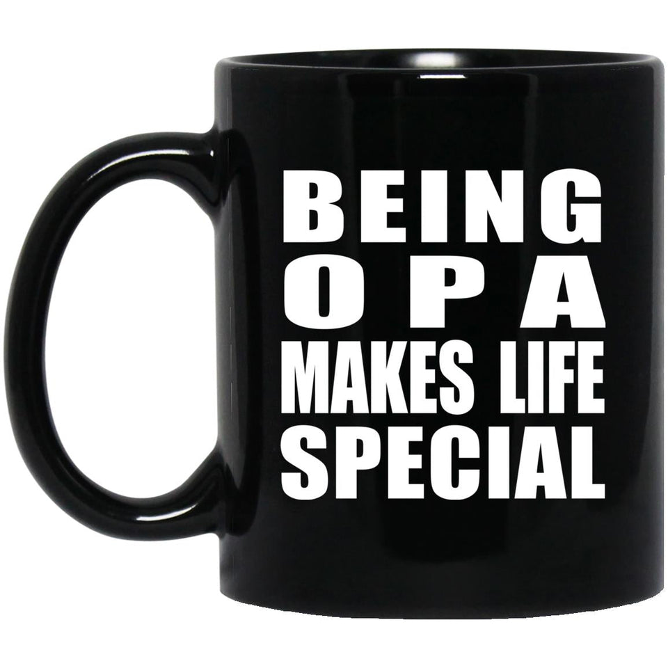 Being Opa Makes Life Special - 11oz Coffee Mug Black