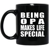 Being Opa Makes Life Special - 11oz Coffee Mug Black