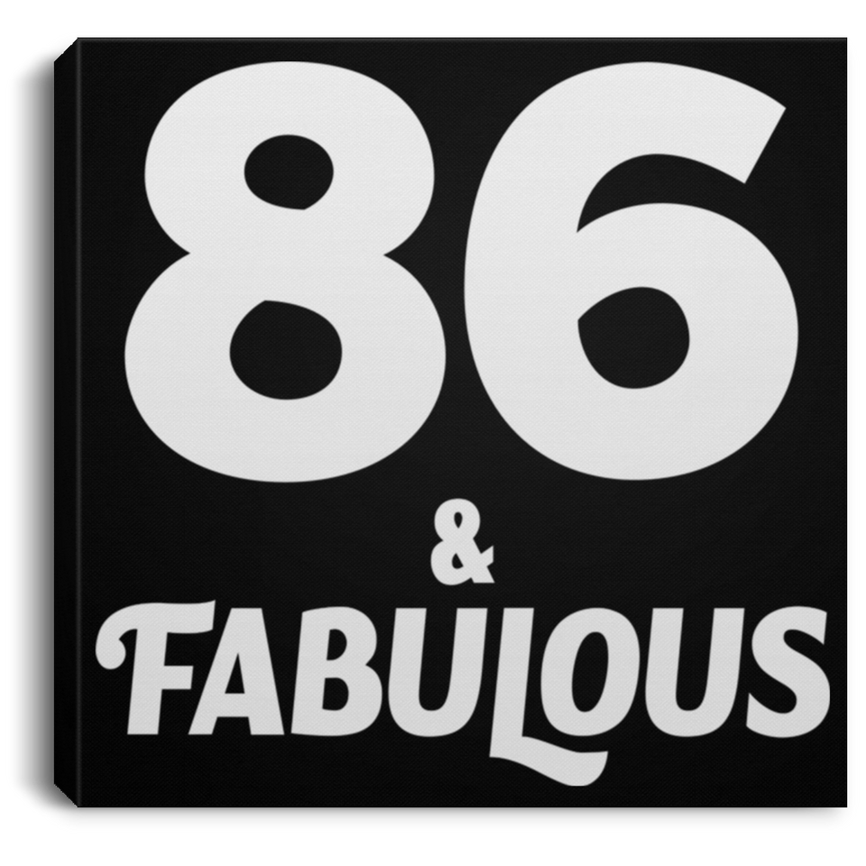 86th Birthday 86 & Fabulous - Canvas Square