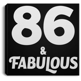86th Birthday 86 & Fabulous - Canvas Square