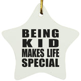Being Kid Makes Life Special - Star Ornament