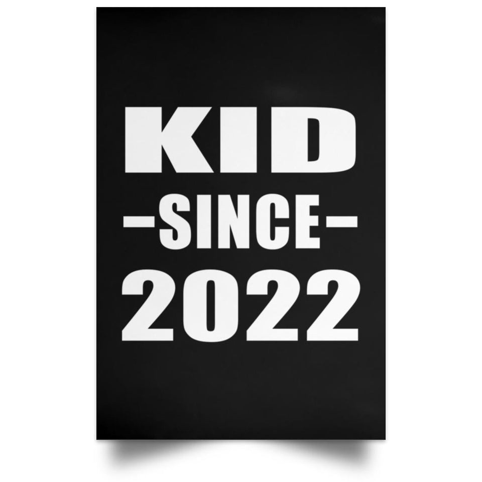 Kid Since 2022 - Poster Portrait