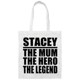 Stacey The Mum The Hero The Legend - Tote Bag White