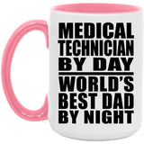 Medical Technician By Day World's Best Dad By Night - 15oz Accent Mug Pink