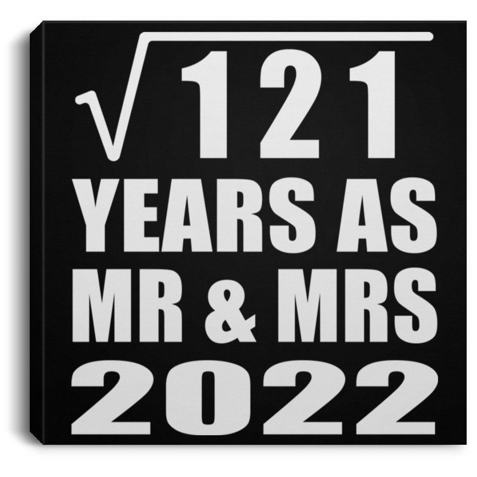 11th Anniversary Square Root of 121 Years As Mr & Mrs 2022 - Canvas Square