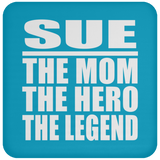 Sue The Mom The Hero The Legend - Drink Coaster