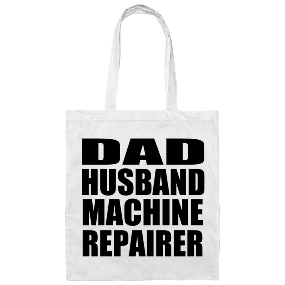 Dad Husband Machine Repairer - Tote Bag White