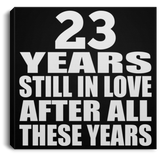 23rd Anniversary 23 Years Still In Love After These Years - Canvas Square