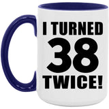 76th Birthday I Turned 38 Twice - 15oz Accent Mug Purple