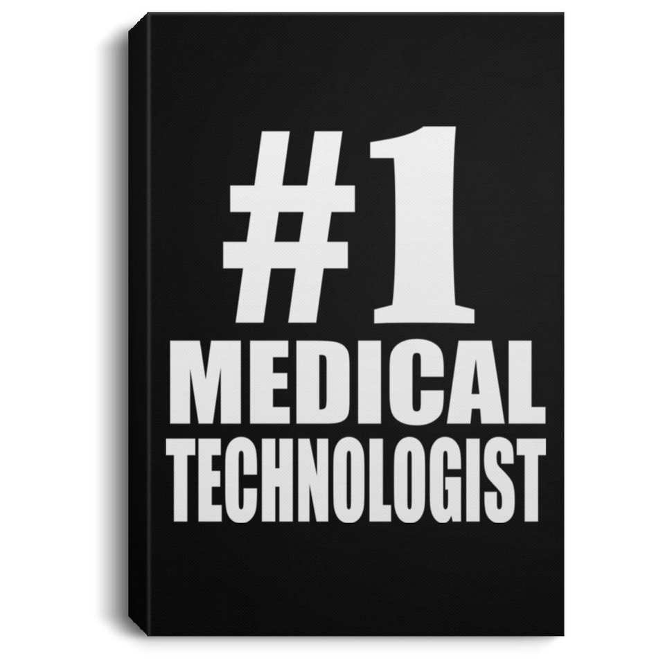 Number One #1 Medical Technologist - Canvas Portrait