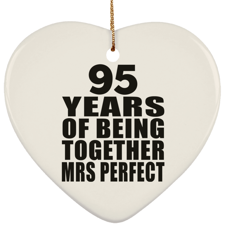 95th Anniversary 95 Years Of Being Mrs Perfect - Heart Ornament