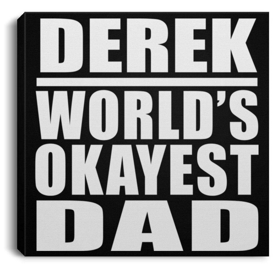Derek World's Okayest Dad - Canvas Square