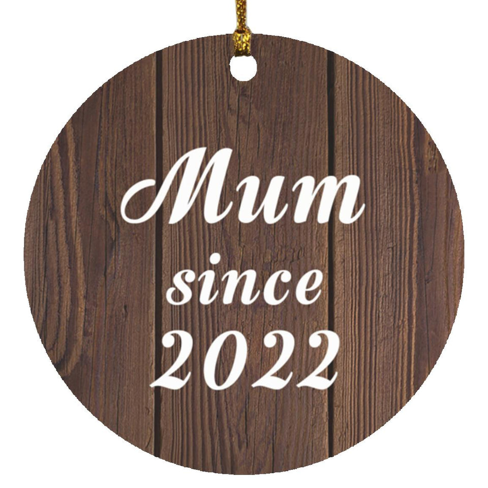 Mum Since 2022 - Circle Ornament D