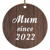 Mum Since 2022 - Circle Ornament D
