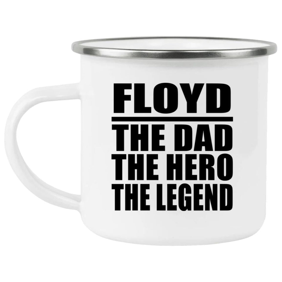 Floyd The Dad The Hero The Legend - 12oz Camping Mug