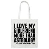 I Love My Girlfriend More Than Astrology - Tote Bag White