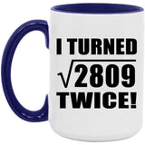 106th Birthday I Turned Square Root of 2809 Twice - 15oz Accent Mug Purple