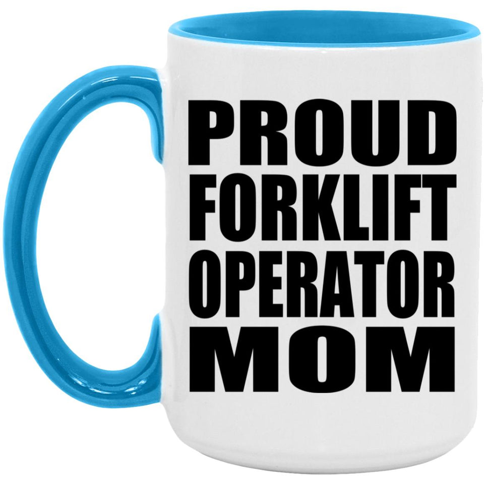 Proud Forklift Operator Mom - 15oz Accent Mug Blue