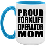 Proud Forklift Operator Mom - 15oz Accent Mug Blue