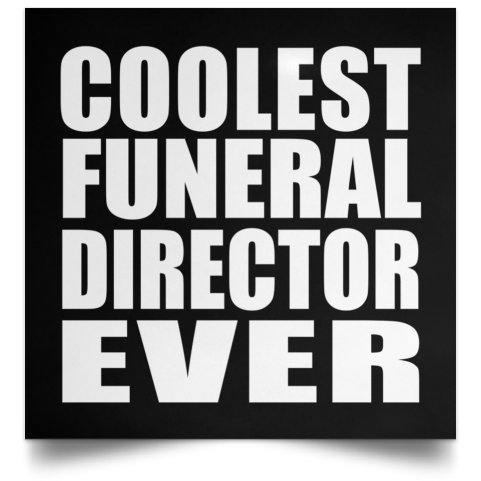 Coolest Funeral Director Ever - Poster Square